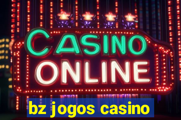 bz jogos casino